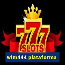 wim444 plataforma